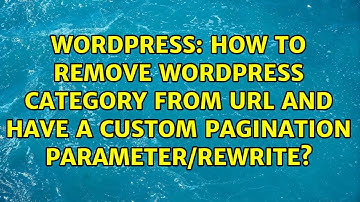 How to remove WordPress category from URL and have a custom pagination parameter/rewrite?