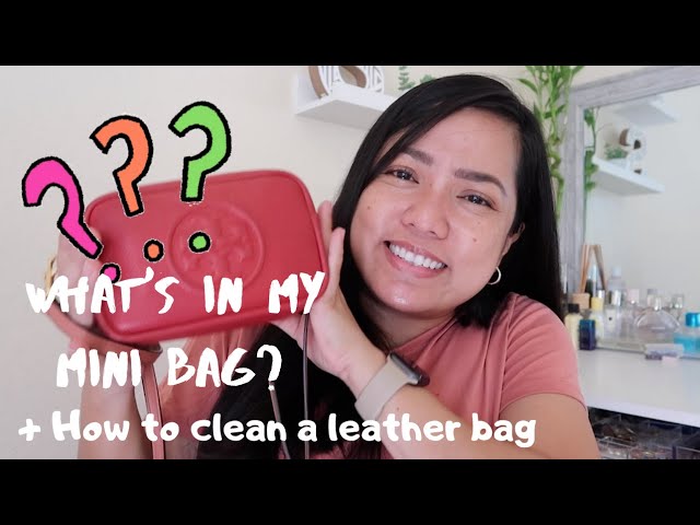 WHAT'S IN MY MINI BAG, HOW TO CLEAN YOUR LEATHER BAG