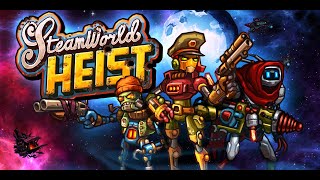 Первый Босс Steamworld Heist #2 | Стрим