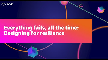 AWS Summit ANZ 2021 - Everything fails, all the time: Designing for resilience
