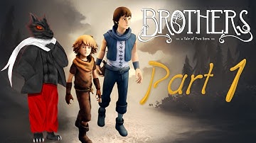Brothers A Tale Of Two Sons - PC Gameplay Full Walkthrough No Commentary Part 1