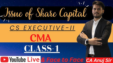 Issue of Share Capital CLASS-1 | CS EXE-II | CMA | BY CA ANUJ SIR | CS NKJ CS CLASSES | 8010796433