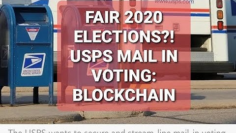 USPS Files Blockchain Patent To Secure Mail-In Voting