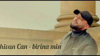 Shivan Can - birîna min
