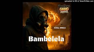 Khull Whizz-Bambelela Remix(DJ Qness & Zizipho)