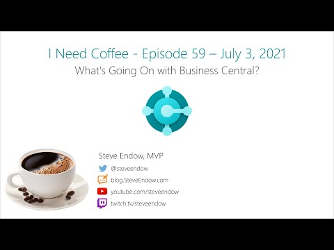 I Need Coffee: Episode 59 - What's going on with Business Central?