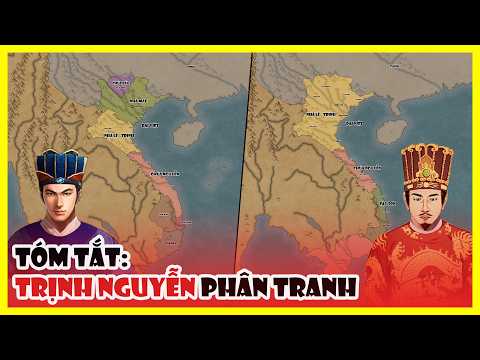Tóm tắt: Trịnh - Nguyễn phân tranh | Lịch sử Việt Nam