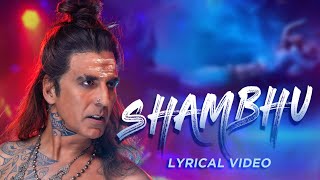 Shambhu (Lyrical Video) | Akshay Kumar | Vikram Montrose | Ganesh Acharya | Sudhir | Abhinav