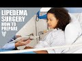 Preparing for lipedema surgery  total lipedema care