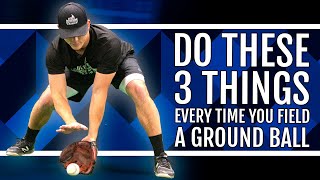 3 Things You Should Do Every Time You Field A Ground Ball!