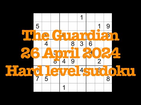 Sudoku solution – The Guardian 26 April 2024 Hard level