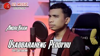 Bugis Viral TikTok‼️USABBARAKENG PEDDI'KU - Cover By Andri Khan - Cipt. Sultanlong