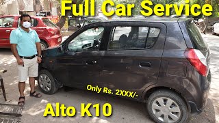 Full Service Maruti Suzuki Alto K10 🔥 | Best Service From Local Mechanic | Genuine Spare Parts