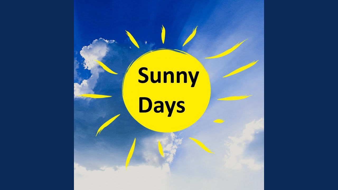 Sunny Days - YouTube