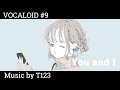 【VOCALOID】初音ミク「You and I」オリジナルのボカロ曲です。