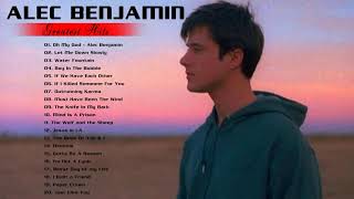 Best Songs Of Alec Benjamin - Alec Benjamin Greatest Hits Album 2020