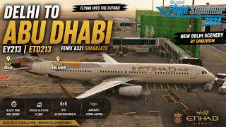 Fenix A321SL Etihad Delhi To Abu Dhabi MSFS2024 LIVE VATSIM SayIntentions AI