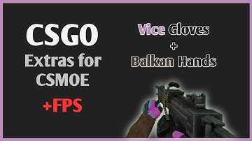 CS GO Vice Sport Gloves + Balkan Hands Extras Weapon Pack For CSMOE | CS GO Weapon Position