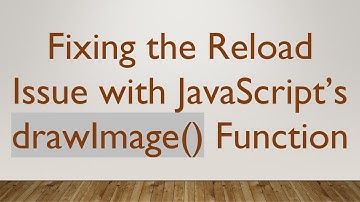 Fixing the Reload Issue with JavaScript’s drawImage() Function