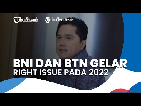 Untuk Perkuat Modal, BNI dan BTN Gelar Rights Issue Pada 2022