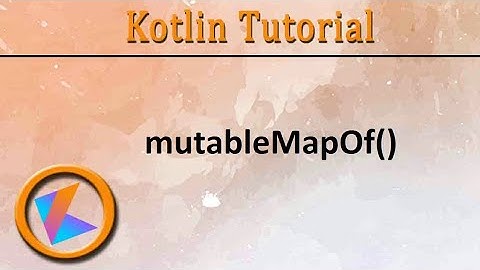 #327 Kotlin Tutorial | mutableMapOf()