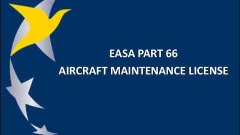 How to Apply for an EASA Part 66  Aircraft Maintenance License | License Application & requirements