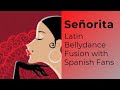 🌹Señorita/ Latin Bellydance Fusion Choreography with Spanish Fans