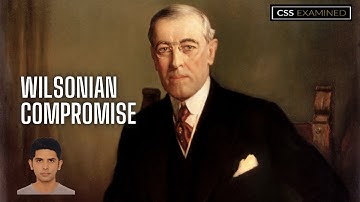 CSS US-History | President Woodrow Wilson | Sir Hesham Sultan Ijaz