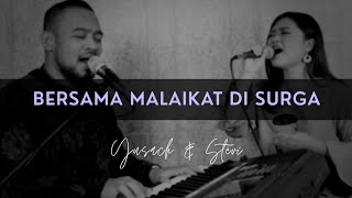 BERSAMA MALAIKAT DI SURGA (Yusach & Stevi) #SaatMenyembah