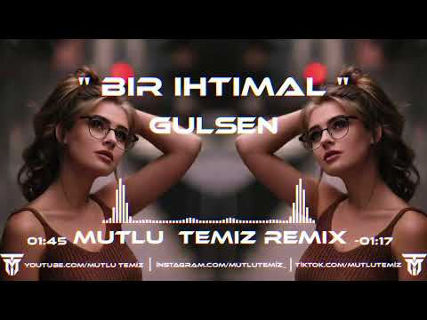 Gülşen - Yanıyor Yanıyorum (Mutlu Temiz Remix) | Bir İhtimal