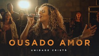 Ousado Amor (Reckless Love) - Unidade Cristã chords