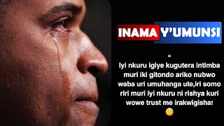 Inama y'umunsi:Iyi nkuru numuntu w'umugabo iramurijije amarira arashoka! inyeganyeje amarangamutima