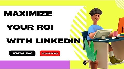 Maximize your ROI with LinkedIn Campaign Manager latest strategies 