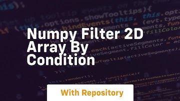 numpy filter 2d array by condition