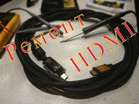 Ремонт кабеля HDMI, ремонт своими руками. Кабель HDMI. Как отремонтировать HDMI