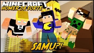 Minecraft: HOMER DA SORTE  SAMU?! #1 (Lucky Block Mod)