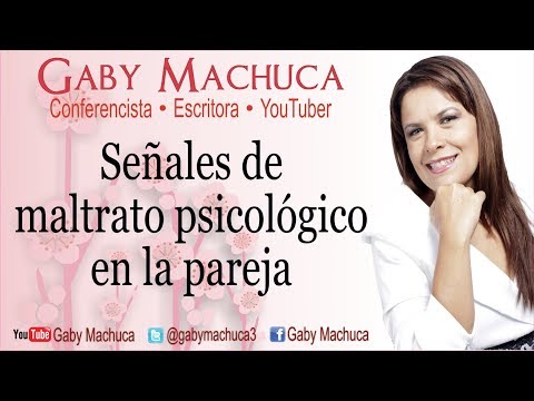 Señales de maltrato psicológico en la pareja con Gaby Machuca