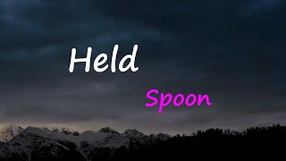 Spoon - Held (Lyrics)