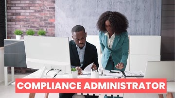 What is the role of a Compliance Administrator ? | Career Guide - Job Description - Skills