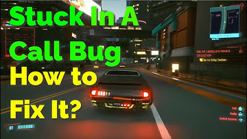 Cyberpunk 2077 - Stuck in a Call Bug – How to Fix It?