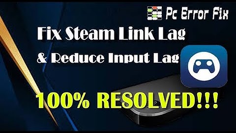 Fix Steam Link Lag / Latency Issue [100% RESOLVED]