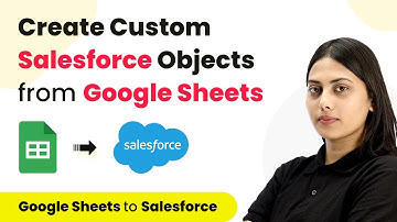 How to Create Custom Salesforce Objects from New Rows on Google Sheets - Google Sheets to Salesforce