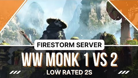 Windwalker monk 1vs2 Arenas [Firestorm server 5.4.8]