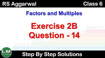 Factors and Multiples | Class 6 Exercise 2B Question 14 | RS Aggarwal | Learn Maths
