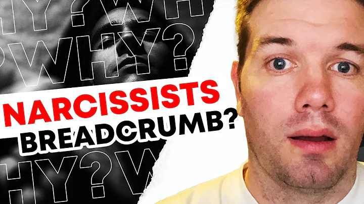 Why Do Narcissists Breadcrumb?