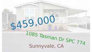 $459,000 home for sale in Sunnyvale, CA (1085 Tasman Dr SPC 774, 94089) 1085 Tasman Dr Spc 537 Sunnyvale Ca 94089