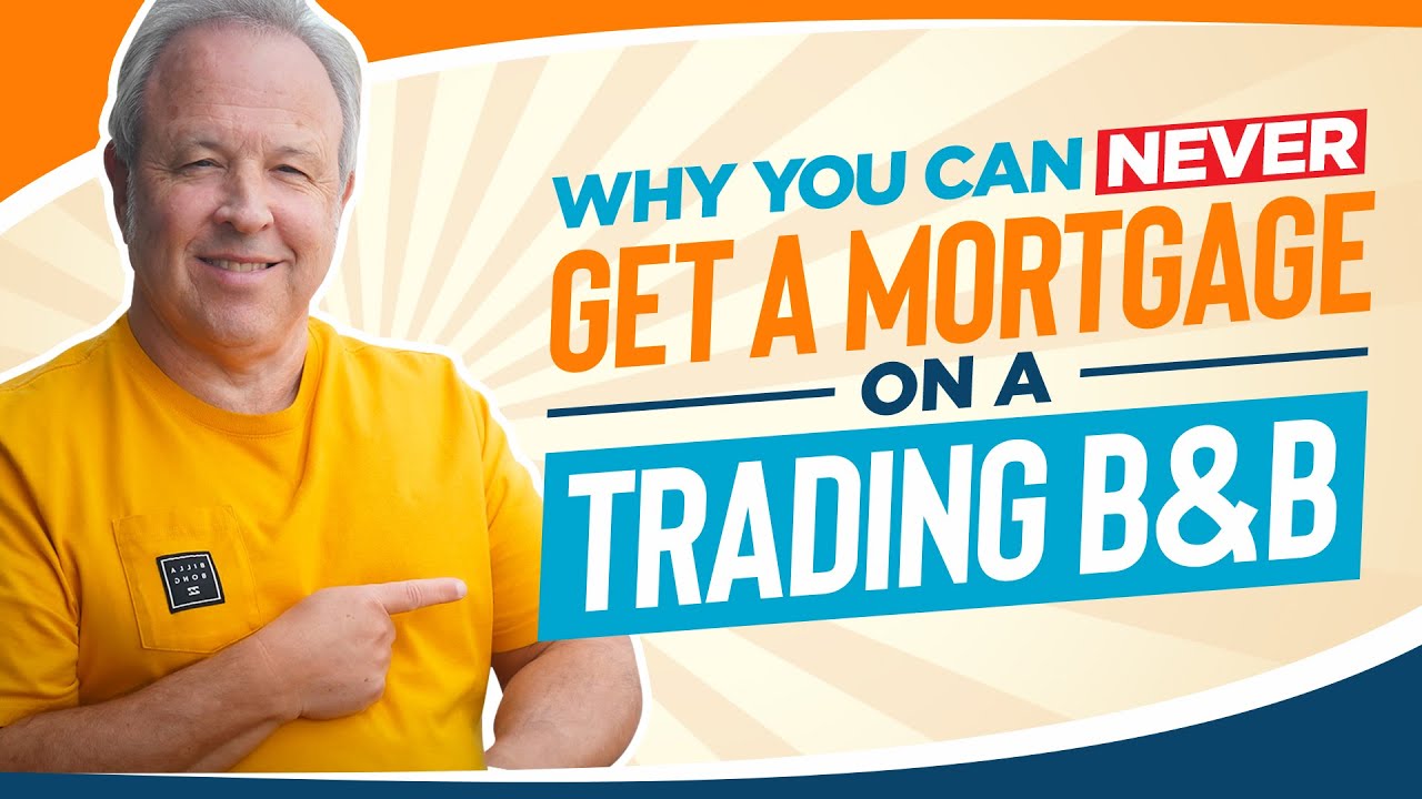 Why You Can Never Get A Mortgage On A Trading B&B | Property Finance Tip with Kevin Wright