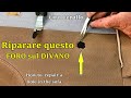 RIPARARE un BUCO sul DIVANO .Come RIGENERARE O RINNOVARE DIVANO PELLE - ECOPELLE. DIY Couch Makeover