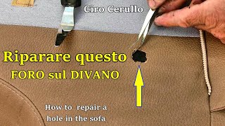 RIPARARE un BUCO sul DIVANO .Come RIGENERARE O RINNOVARE DIVANO PELLE - ECOPELLE. DIY Couch Makeover