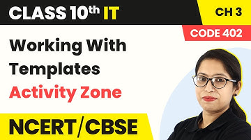 Working With Templates | Class 10 Information Technology Chapter 3 (Code 402) | CBSE 2024-25